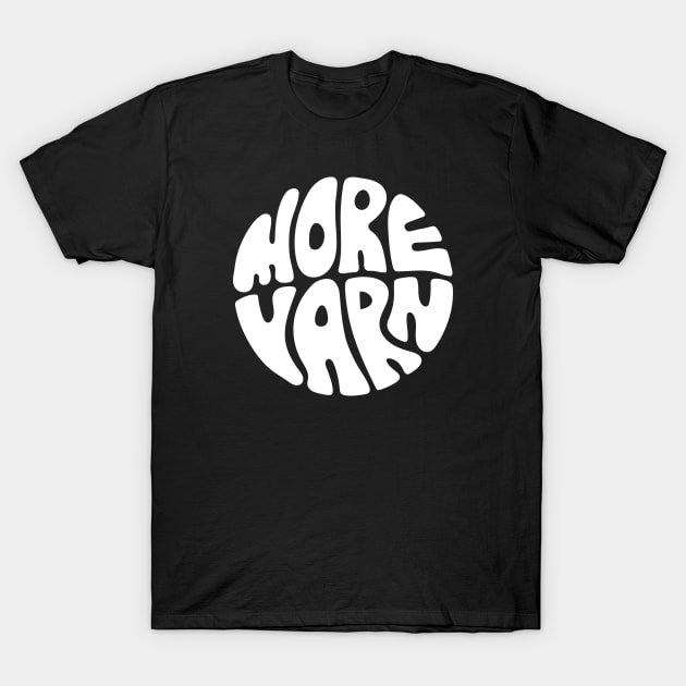 More Yarn (White) T-Shirt by majoihart